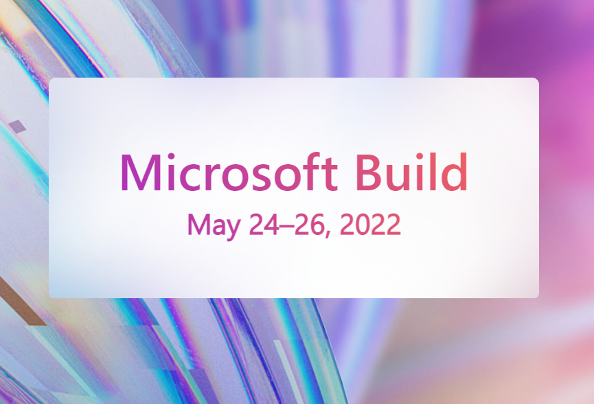 Featured image of post Microsoft Build | May 24-26 2022
