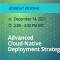 Webinar | Dec 14 | Advanced Cloud-Native Deployment Strategies